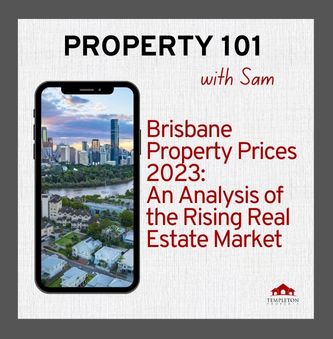Brisbane Property Prices 2023: An Analysis of the Rising Real Estate Market